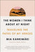 The Women I Think about at Night: Traveling the Paths of My Heroes by Mia Kankimäki