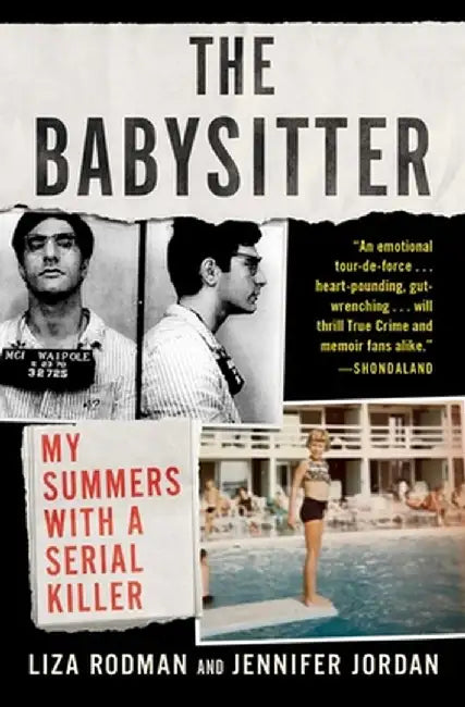 The Babysitter: My Summers with a Serial Killer by Liza Rodman