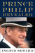 Prince Philip Revealed by Ingrid Seward