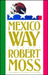 Mexico Way by Robert Moss