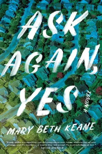 Ask Again, Yes by Mary Beth Keane