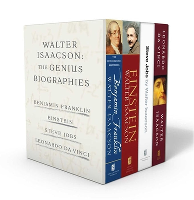 Walter Isaacson: The Biographies of Geniuses: Benjamin Franklin, Einstein, Steve Jobs, and Leonardo Da Vinci by Walter Isaacson