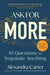 Ask for More: 10 Questions to Negotiate Anything by Alexandra Carter