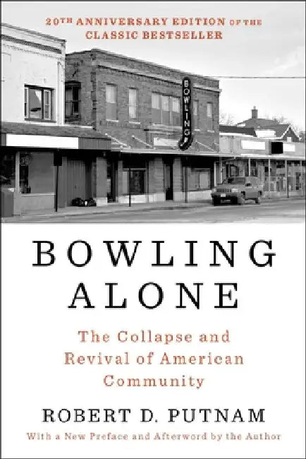 Bowling Alone: Revised and Updated: The Collapse and Revival of American Community by Robert D. Putnam