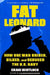 Fat Leonard: How One Man Bribed, Bilked, and Seduced the U.S. Navy by Craig Whitlock