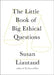 The Little Book of Big Ethical Questions by Susan Liautaud