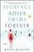 Florence Adler Swims Forever by Rachel Beanland