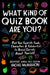 What Kind of Quiz Book Are You?: Pick Your Favorite Foods, Characters, and Celebrities to Reveal Secrets about Yourself by Rachel McMahon