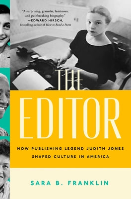 The Editor: How Judith Jones Shaped Food and Culture in America by Sara B. Franklin