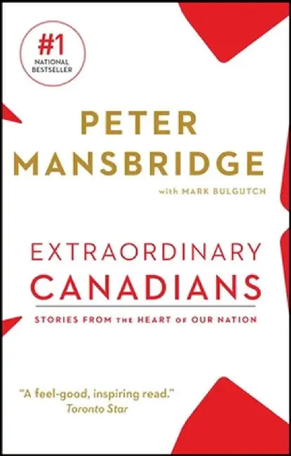 Extraordinary Canadians: Stories from the Heart of Our Nation by Peter Mansbridge