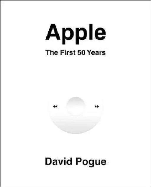 Apple: The First 50 Years by David Pogue
