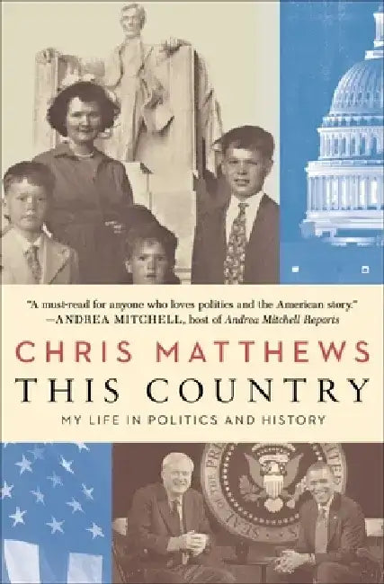 This Country: My Life in Politics and History by Chris Matthews