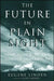 The Future in Plain Sight: Nine Clues to the Coming Instability by Eugene Linden