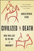 Civilized to Death: The Price of Progress by Christopher Ryan