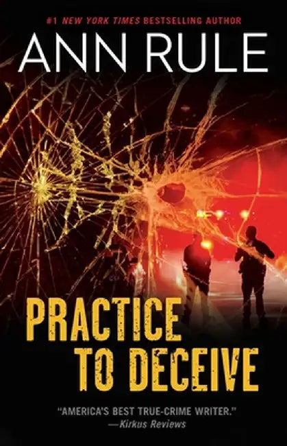 Practice to Deceive by Ann Rule