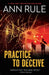Practice to Deceive by Ann Rule