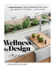 Wellness by Design: A Room-By-Room Guide to Optimizing Your Home for Health, Fitness, and Happiness by Jamie Gold