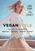 Vegan Style: Your Plant-Based Guide to Fashion * Beauty * Home * Travel by Sascha Camilli
