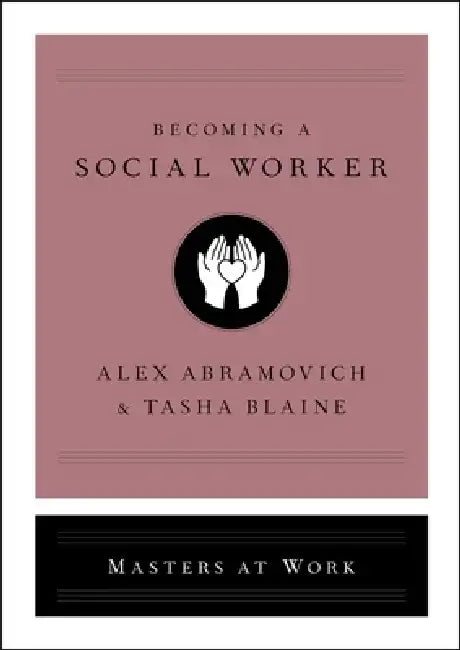 Becoming a Social Worker by Alex Abramovich