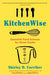 Kitchenwise: Essential Food Science for Home Cooks by Shirley O. Corriher