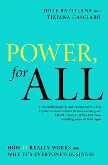 Power, for All: How It Really Works and Why It's Everyone's Business by Julie Battilana