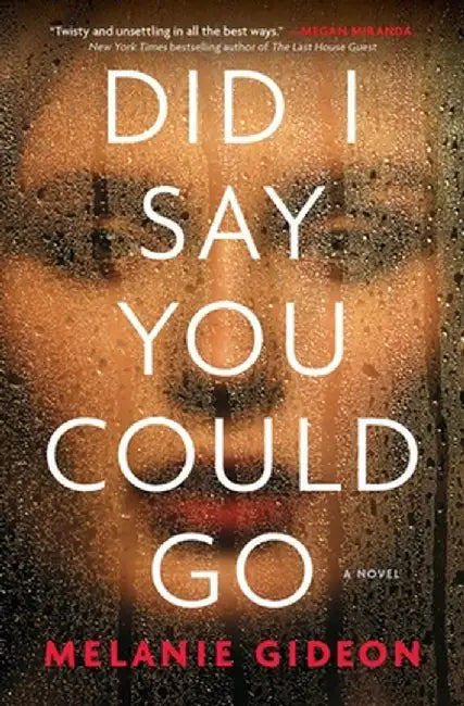 Did I Say You Could Go by Melanie Gideon