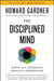 Disciplined Mind: What All Students Should Understand by Howard Gardner