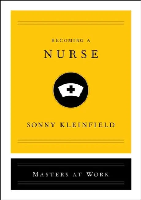 Becoming a Nurse by Sonny Kleinfield
