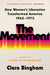 The Movement: How Women's Liberation Transformed America 1963-1973 by Clara Bingham