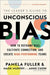 Unconscious Bias: Understanding Bias to Unleash Potential by Pamela Fuller