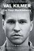 I'm Your Huckleberry: A Memoir by Val Kilmer