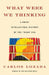 What Were We Thinking: A Brief Intellectual History of the Trump Era by Carlos Lozada