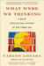 What Were We Thinking: A Brief Intellectual History of the Trump Era by Carlos Lozada