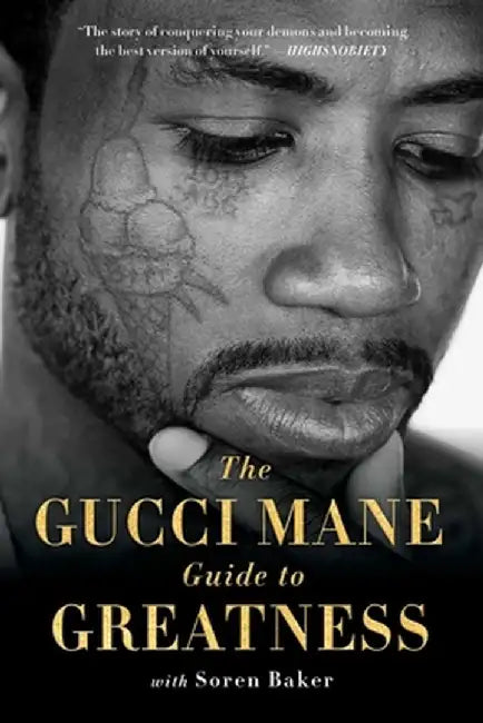 The Gucci Mane Guide to Greatness by Gucci Mane