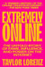 Extremely Online: The Untold Story of Fame, Influence, and Power on the Internet by Taylor Lorenz