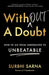 Without a Doubt: How to Go from Underrated to Unbeatable by Surbhi Sarna
