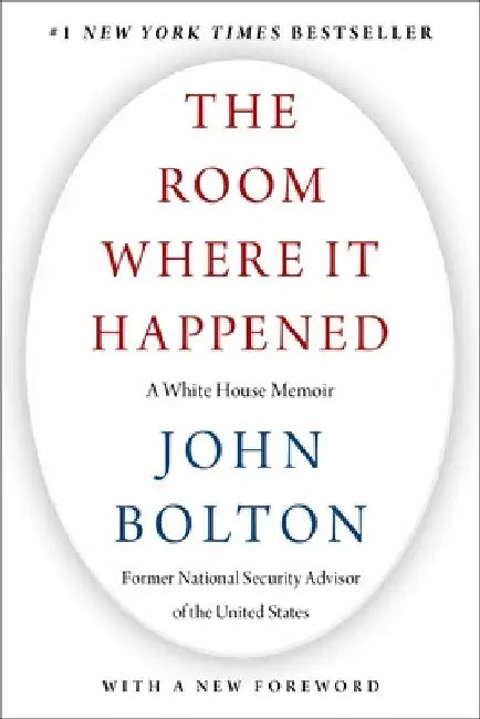 The Room Where It Happened: A White House Memoir by John Bolton