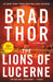 The Lions of Lucerne by Brad Thor
