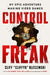 Control Freak: My Epic Adventures Making Video Games by Cliff Bleszinski