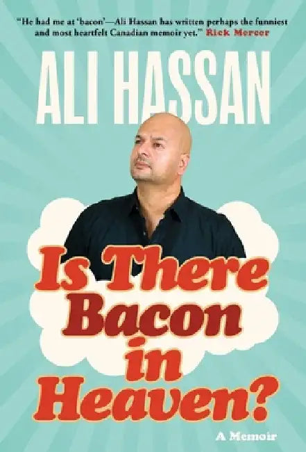 Is There Bacon in Heaven?: A Memoir by Ali Hassan