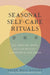 Seasonal Self-Care Rituals by Susan Weis-Bohlen
