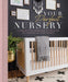 Your Perfect Nursery: A Step-By-Step Approach to Creating the Nursery of Your Dreams by Naomi Coe