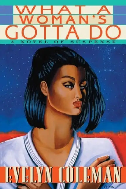 What a Woman's Gotta Do: A Novel of Suspense by Evelyn Coleman