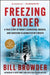 Freezing Order: A True Story of Money Laundering, Murder, and Surviving Vladimir Putin's Wrath by Bill Browder