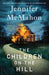 The Children on the Hill by Jennifer McMahon