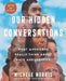 Our Hidden Conversations: What Americans Really Think about Race and Identity by Michele Norris