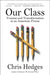 Our Class: Trauma and Transformation in an American Prison by Chris Hedges