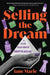Selling the Dream: The Billion-Dollar Industry Bankrupting Americans by Jane Marie