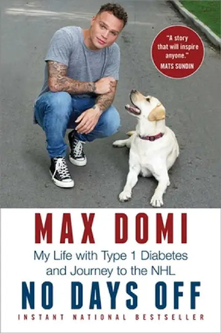 No Days Off: My Life with Type 1 Diabetes and Journey to the NHL by Max Domi