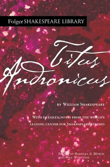 Titus Andronicus by William Shakespeare